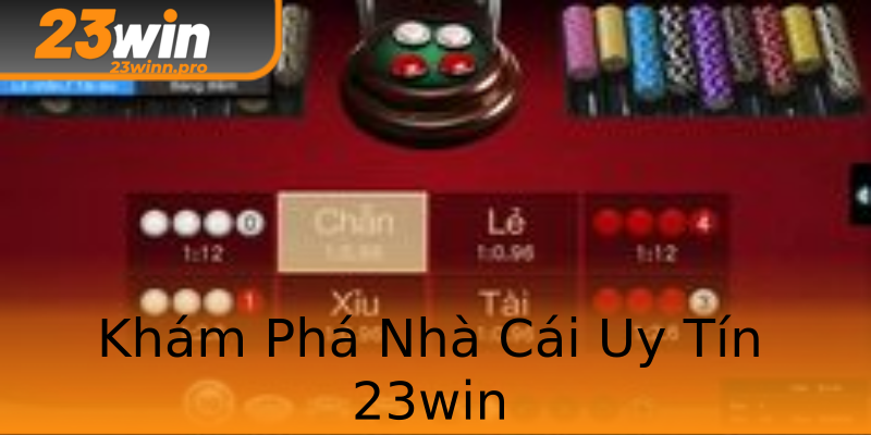 Khám Phá Nhà Cái Uy Tín 23win Khám Phá Nhà Cái Uy Tín 23win